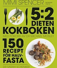 5:2 dieten – kokboken : 150 recept för halvfasta